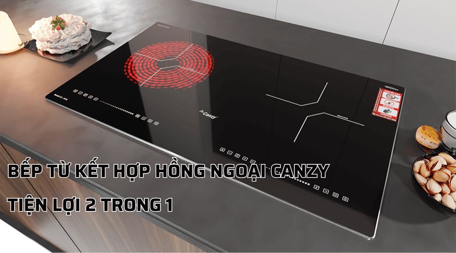 Thiết bị nhà bếp Canzy loại nào tốt? Top 10 thiết bị nhà bếp Canzy tốt. 3 BẾP TỪ KẾT HỢP HỒNG NGOẠI CANZY