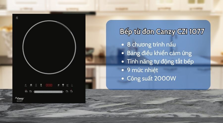 Bếp từ Canzy loại nào tốt ? Top 5 bếp từ Canzy tốt nên mua 1 Bếp từ đơn Canzy CZI 1077