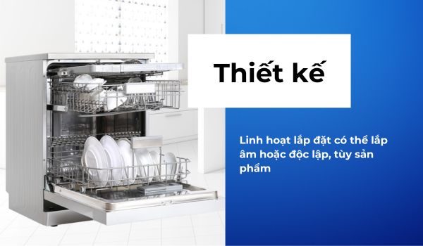 Máy rửa bát Canzy hiện có hai kiểu thiết kế phổ biến_ lắp âm tủ và đứng độc lập