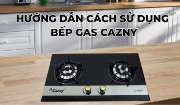 cách sử dụng bếp gas canzy