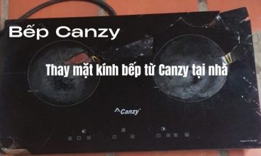 thay mặt kính bếp từ Canzy tại nhà liên hệ Bếp Canzy