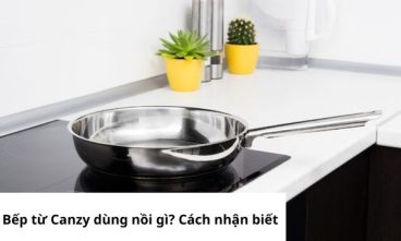 Bếp từ Canzy dùng nồi gì_ Cách nhận biết