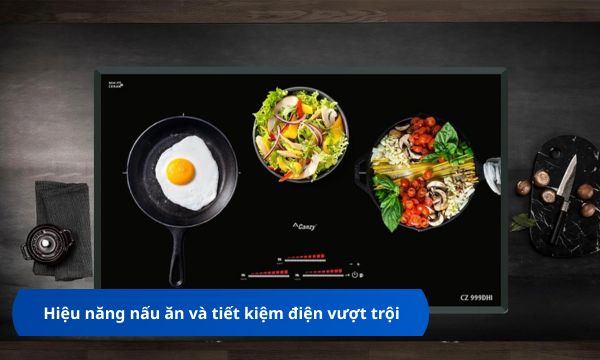 Hiệu năng nấu ăn và tiết kiệm điện vượt trội