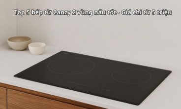 Top 5 bếp từ Canzy 2 vùng nấu tốt - Giá chỉ từ 5 triệu